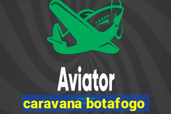 caravana botafogo